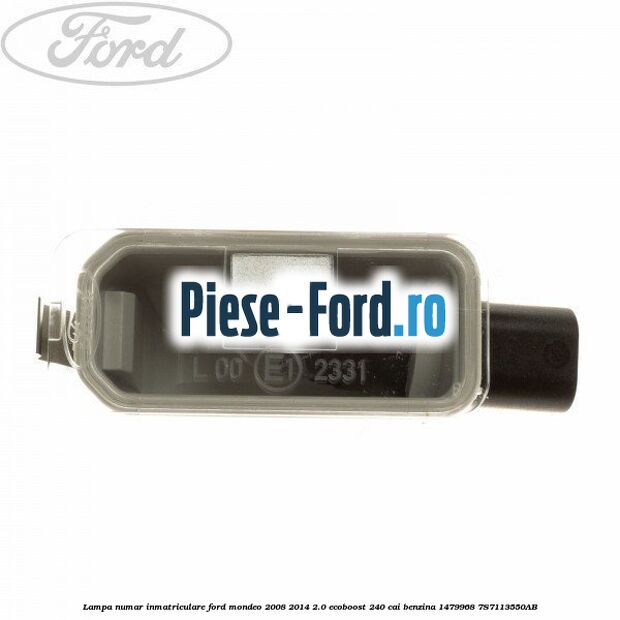 Lampa numar inmatriculare Ford Mondeo 2008-2014 2.0 EcoBoost 240 cai benzina