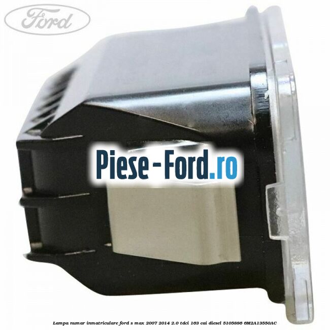Lampa numar inmatriculare Ford S-Max 2007-2014 2.0 TDCi 163 cai diesel
