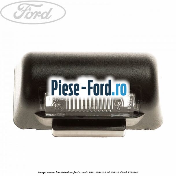 Lampa numar inmatriculare Ford Transit 1991-1994 2.5 TD 100 cai diesel #A3251441C1