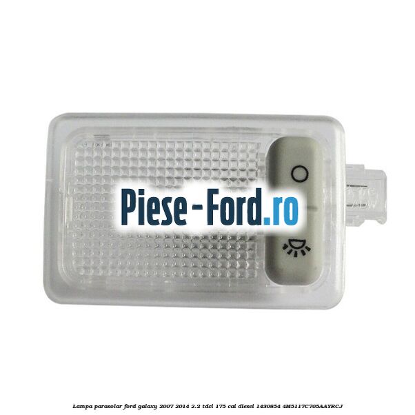 Lampa numar inmatriculare, cu soclu completa Ford Galaxy 2007-2014 2.2 TDCi 175 cai diesel