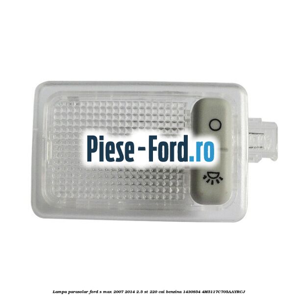 Lampa numar inmatriculare Ford S-Max 2007-2014 2.5 ST 220 cai benzina