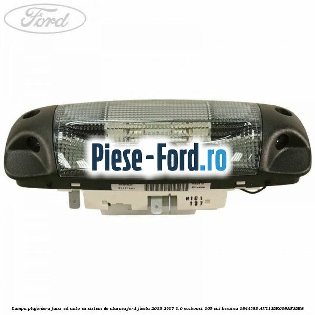Lampa plafoniera fata led auto cu sistem de alarma Ford Fiesta 2013-2017 1.0 EcoBoost 100 cai benzina
