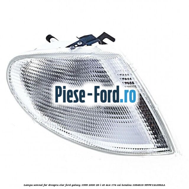Lampa semnal far dreapta clar Ford Galaxy 1995-2000 2.8 i V6 4x4 174 cai #323999D1C9