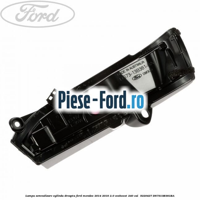 Lampa semnalizare oglinda dreapta Ford Mondeo 2014-2018 2.0 EcoBoost 240 cai #5F7155B03A Lampa semnalizare oglinda dreapta Ford Mondeo 2014-2018 2.0 EcoBoost 240 cai #5F7155B03A