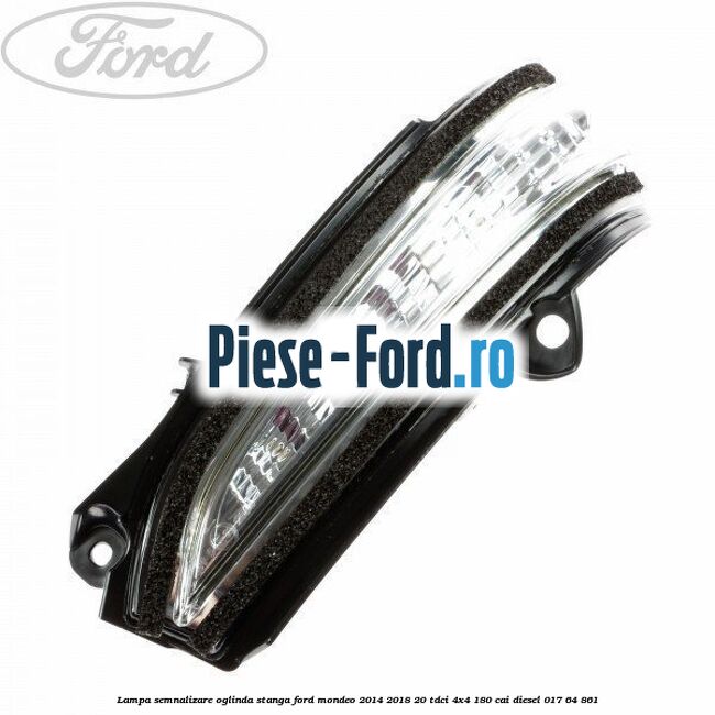 Lampa semnalizare oglinda stanga Ford Mondeo 2014-2018 2.0 TDCi 4x4 180 cai #72FCE3AE0B