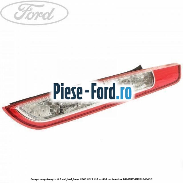 Lampa stop 3/5 usi eleron Ford Focus 2008-2011 2.5 RS 305 cai benzina