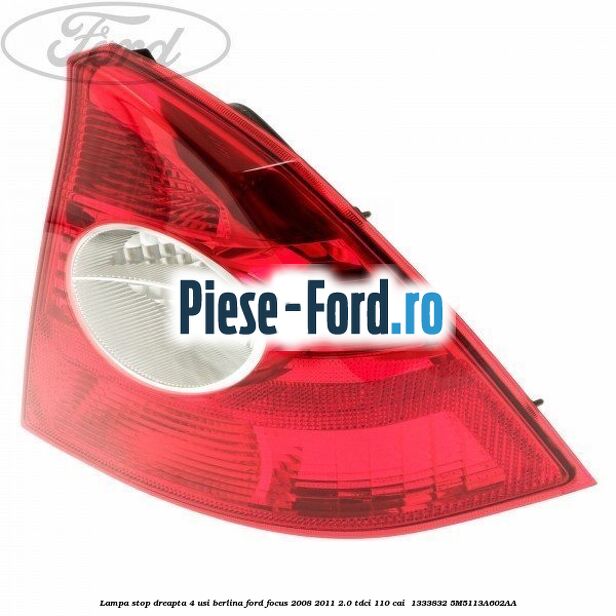 Lampa stop dreapta 4 usi berlina Ford Focus 2008-2011 2.0 TDCi 110 cai  #BD06D67048