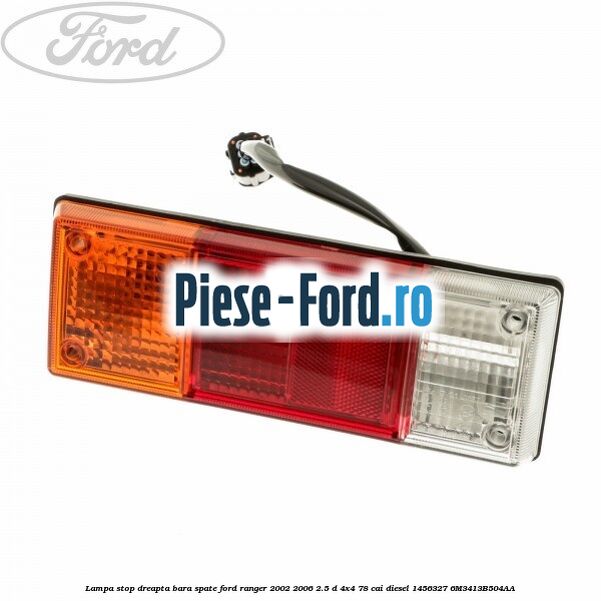 Lampa stop dreapta Ford Ranger 2002-2006 2.5 D 4x4 78 cai diesel