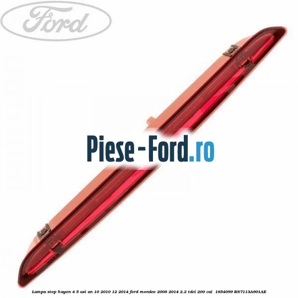 Lampa stop hayon 4/5 usi an 10/2010-12/2014 Ford Mondeo 2008-2014 2.2 TDCi 200 cai #0169A5D628 Lampa stop hayon 4/5 usi an 10/2010-12/2014 Ford Mondeo 2008-2014 2.2 TDCi 200 cai #0169A5D628
