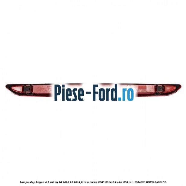 Lampa stop hayon 4/5 usi an 10/2010-12/2014 Ford Mondeo 2008-2014 2.2 TDCi 200 cai #0169A5D628 Lampa stop hayon 4/5 usi an 10/2010-12/2014 Ford Mondeo 2008-2014 2.2 TDCi 200 cai #0169A5D628