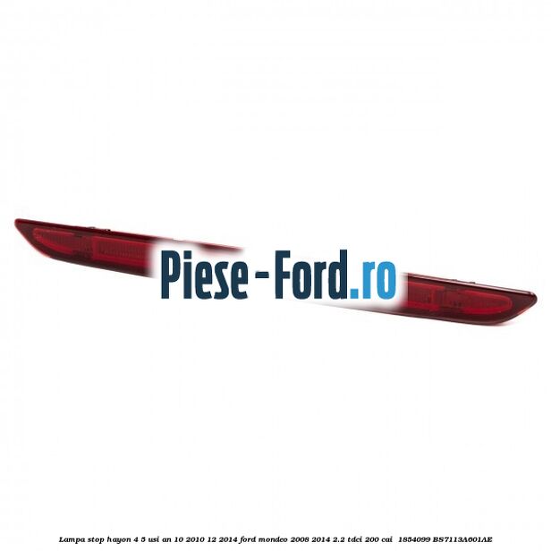 Lampa stop hayon 4/5 usi an 10/2010-12/2014 Ford Mondeo 2008-2014 2.2 TDCi 200 cai #0169A5D628 Lampa stop hayon 4/5 usi an 10/2010-12/2014 Ford Mondeo 2008-2014 2.2 TDCi 200 cai #0169A5D628