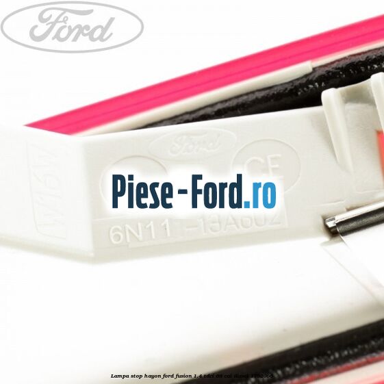 Lampa stop hayon Ford Fusion 1.4 TDCi 68 cai diesel #3ED5829B4D