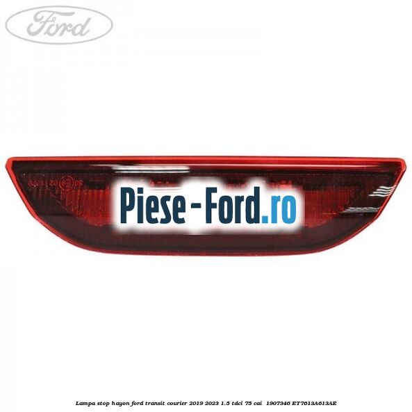 Lampa stop hayon Ford Transit Courier 2019-2023 1.5 TDCi 75 cai  #28FC1A1108