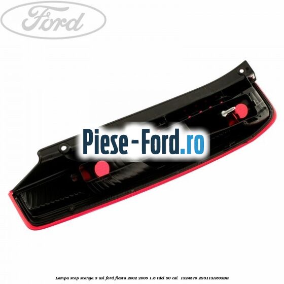 Lampa stop stanga 3 usi Ford Fiesta 2002-2005 1.6 TDCi 90 cai  #C525E2C562