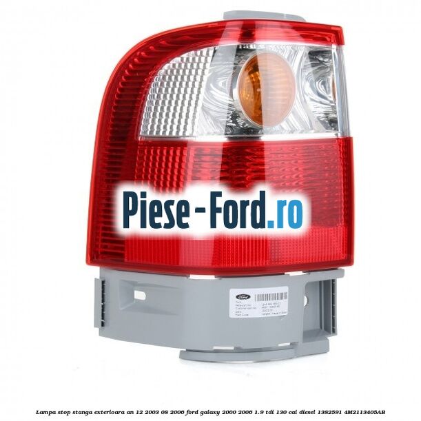 Lampa stop stanga exterioara an 12/2003-08/2006 Ford Galaxy 2000-2006 1.9 TDI 130 cai #523EA32874