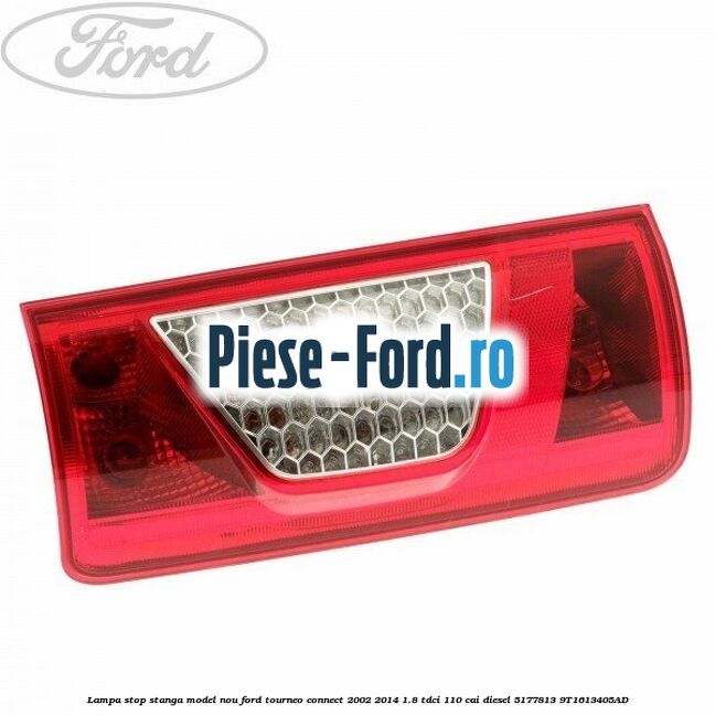 Lampa stop stanga Ford Tourneo Connect 2002-2014 1.8 TDCi 110 cai diesel