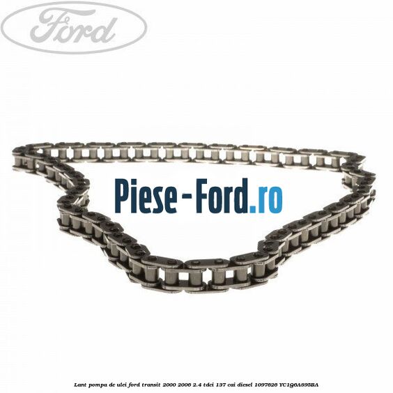 Lant pompa de ulei Ford Transit 2000-2006 2.4 TDCi 137 cai diesel #27CE4F7FF7