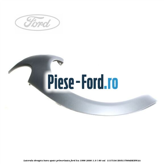 Laterala dreapta bara spate primerizata Ford Ka 1996-2008 1.3 i 60 cai  #10510D51C6