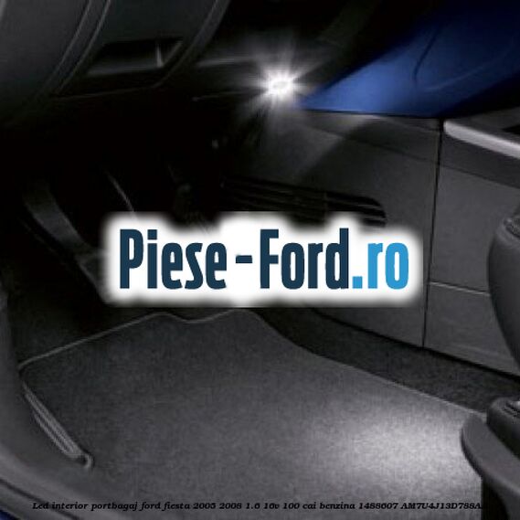 LED interior portbagaj Ford Fiesta 2005-2008 1.6 16V 100 cai benzina