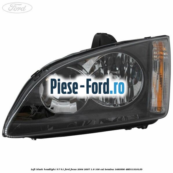 Left black headlight H7/H1 Ford Focus 2004-2007 1.6 100 cai benzina #8F84A9D08C