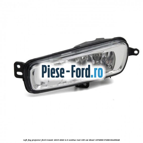 Left fog projector Ford Transit 2019-2023 2.0 EcoBlue RWD 105 cai diesel #A6EAB200F3