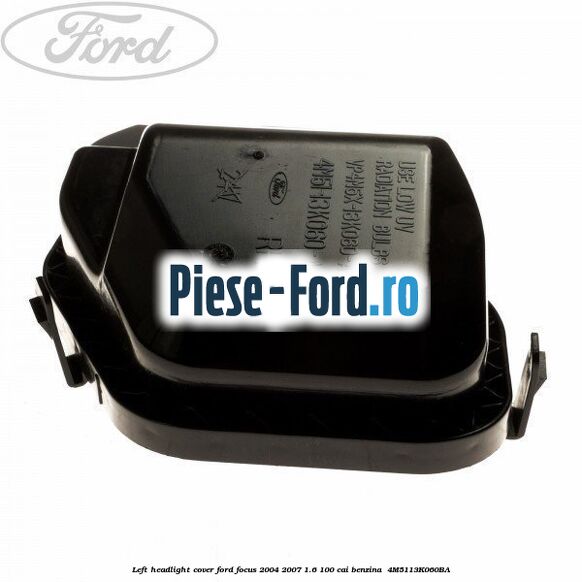 Left headlight cover Ford Focus 2004-2007 1.6 100 cai benzina #18E68DAFCE