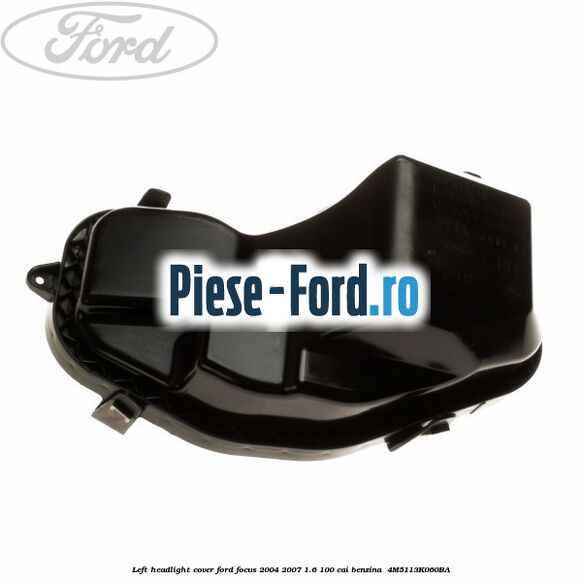 Left headlight cover Ford Focus 2004-2007 1.6 100 cai benzina #18E68DAFCE
