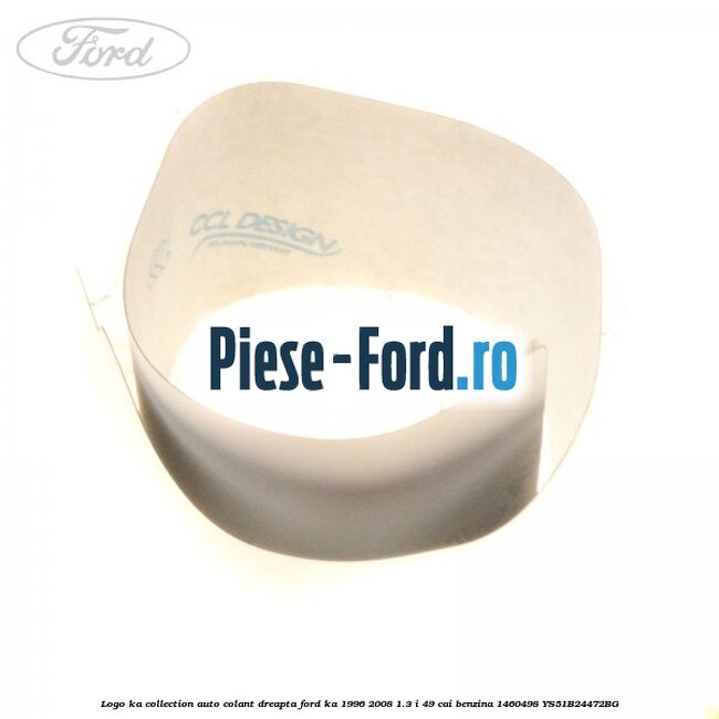 Logo KA Collection auto-colant dreapta Ford Ka 1996-2008 1.3 i 49 cai benzina #5510F614DC