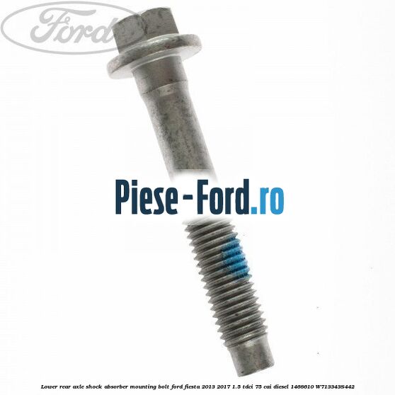 Lower rear axle shock absorber mounting bolt Ford Fiesta 2013-2017 1.5 TDCi 75 cai #FD6E80911F