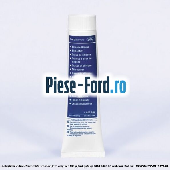 Lubrifiant culise etrier, cablu tensiune Ford original 100 G Ford Galaxy 2015-2023 2.0 EcoBoost 240 cai #FF4C4CA78B