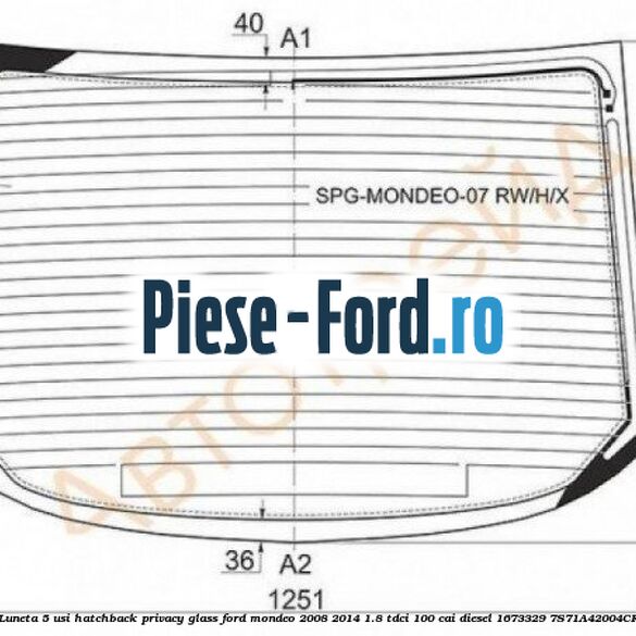 Luneta 5 usi hatchback, Privacy Glass Ford Mondeo 2008-2014 1.8 TDCi 100 cai #B58816A452 Luneta 5 usi hatchback, Privacy Glass Ford Mondeo 2008-2014 1.8 TDCi 100 cai diesel #B58816A452
