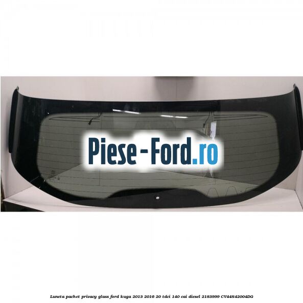 Luneta, pachet privacy glass Ford Kuga 2013-2016 2.0 TDCi 140 cai #4748B5B3EC