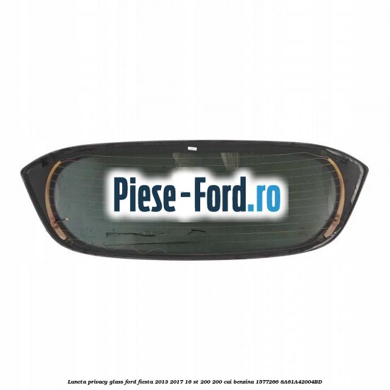 Luneta Privacy Glass Ford Fiesta 2013-2017 1.6 ST 200 200 cai #A88858547A