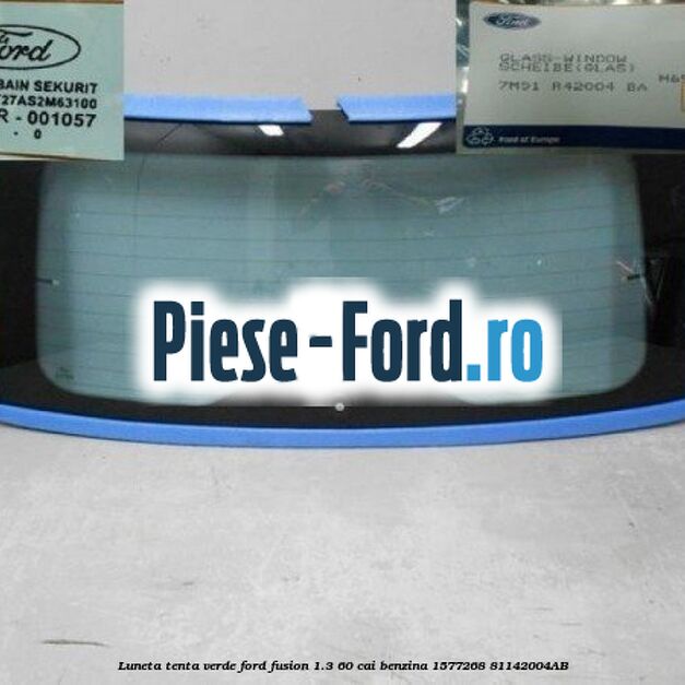 Luneta, tenta verde Ford Fusion 1.3 60 cai benzina