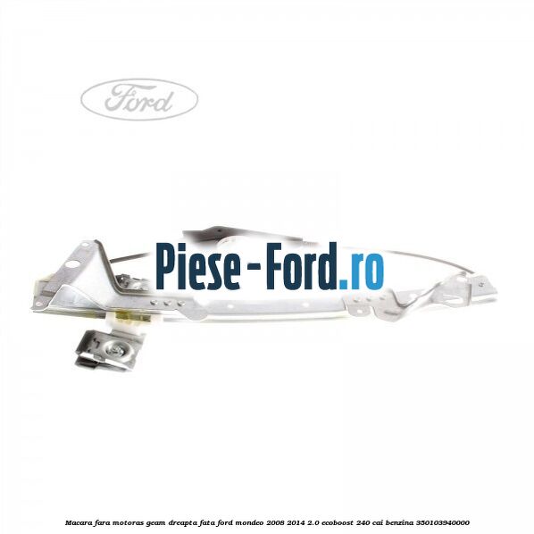 Macara cu motoras geam dreapta stanga 4/5 usi Ford Mondeo 2008-2014 2.0 EcoBoost 240 cai benzina