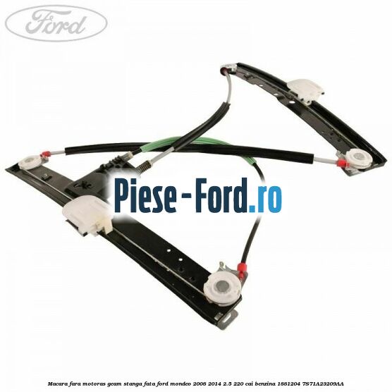 Macara fara motoras geam stanga fata Ford Mondeo 2008-2014 2.5 220 cai benzina #6D8DE35798
