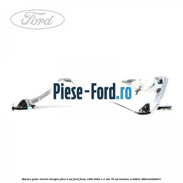 Macara geam electric, dreapta fata (3 Usi) Ford Focus 1998-2004 1.4 16V 75 cai benzina