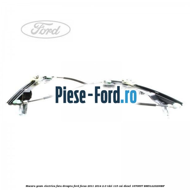 Garnitura macara geam spate manuala Ford Focus 2011-2014 2.0 TDCi 115 cai diesel