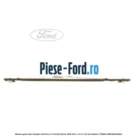 Macara geam fata dreapta electrica 4/5 usi Ford Focus 2008-2011 1.6 Ti 115 cai benzina #E0A7F49190