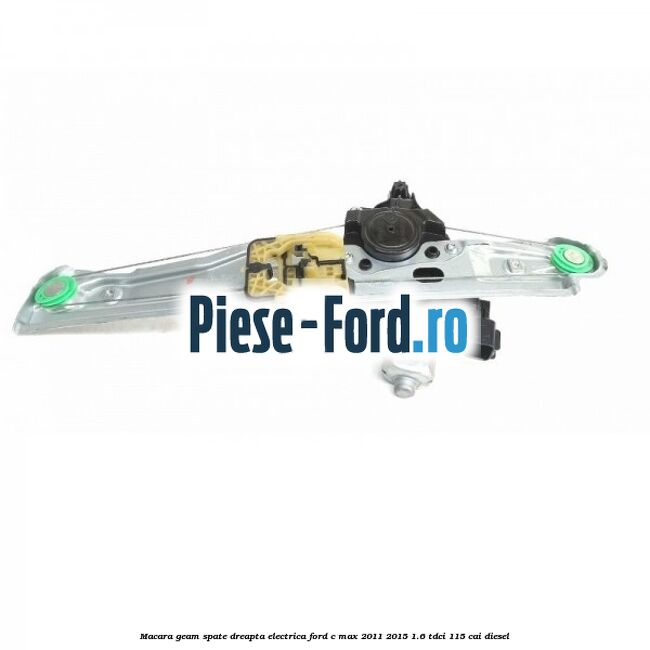 Macara geam spate dreapta electrica Ford C-Max 2011-2015 1.6 TDCi 115 cai diesel