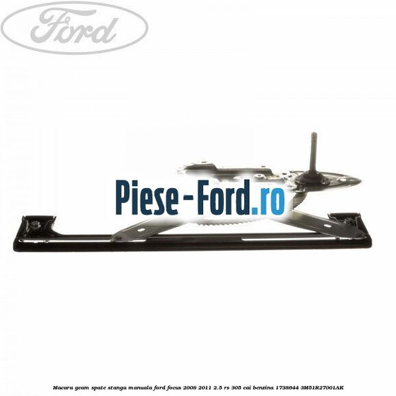 Macara geam spate stanga manuala Ford Focus 2008-2011 2.5 RS 305 cai benzina