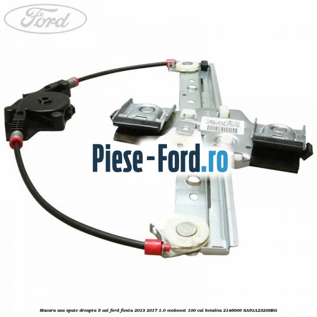 Macara usa spate dreapta 5 usi Ford Fiesta 2013-2017 1.0 EcoBoost 100 cai benzina