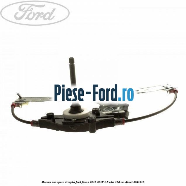 Macara usa spate dreapta Ford Fiesta 2013-2017 1.5 TDCi 100 cai #FD6EAD0FA6