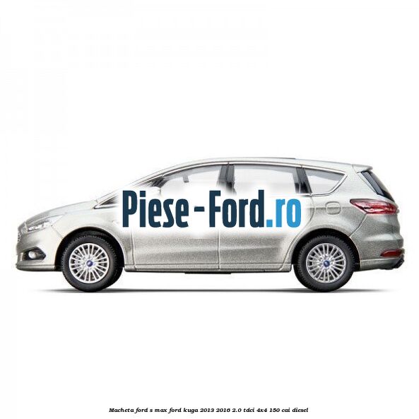 Macheta Ford S-MAX Ford Kuga 2013-2016 2.0 TDCi 4x4 150 cai diesel #770C7440E6
