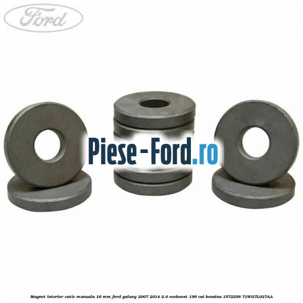 Magnet interior cutie manuala 16 mm Ford Galaxy 2007-2014 2.0 EcoBoost 199 cai benzina #B370675C10