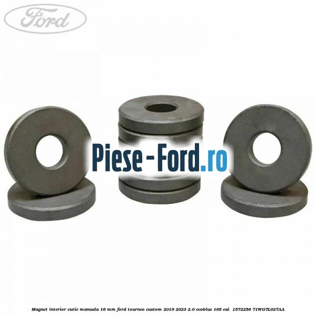 Magnet interior cutie manuala 16 mm Ford Tourneo Custom 2019-2023 2.0 EcoBlue 185 cai  #CA6FB80270