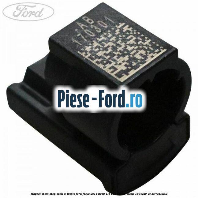 Magnet interior cutie manuala 16 mm Ford Focus 2014-2018 1.6 TDCi 95 cai diesel