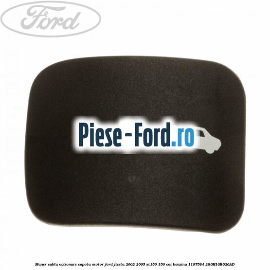 Maner cablu actionare capota motor Ford Fiesta 2002-2005 ST150 150 cai #07EFA0D1F5