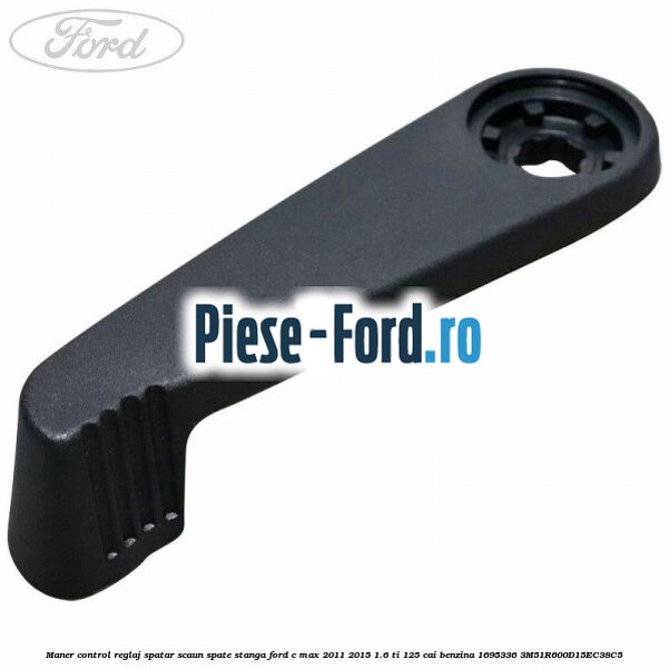 Maner control reglaj spatar scaun spate stanga Ford C-Max 2011-2015 1.6 Ti 125 cai #892920F14A