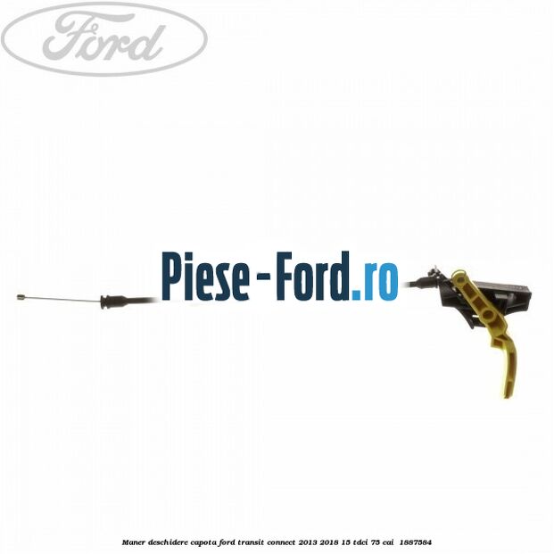 Maner deschidere capota Ford Transit Connect 2013-2018 1.5 TDCi 75 cai #52B50DCC85